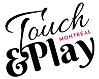 Touch&Play Montréal